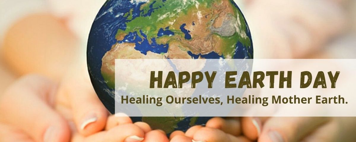 Happy Earth Day: Healing