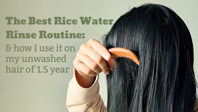 Best Rice water hair rinse routine